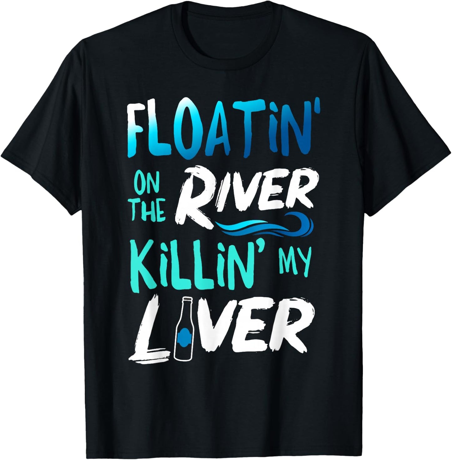 Killing My Liver Just Floating The River Rafting gift T-Shirt - T-Shirt | Black