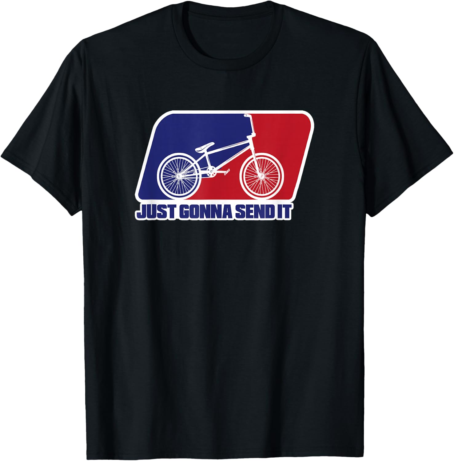 BMX Just Gonna Send It BMX Racing Pro Freestyle BMX Rider T-Shirt - T-Shirt | Black