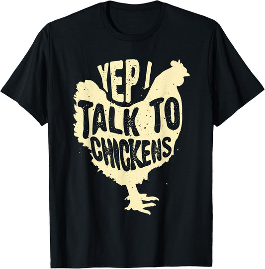 Funny Yep I Talk To Chickens Gift | Cool Animal Whisperer T-Shirt - T-Shirt | Black