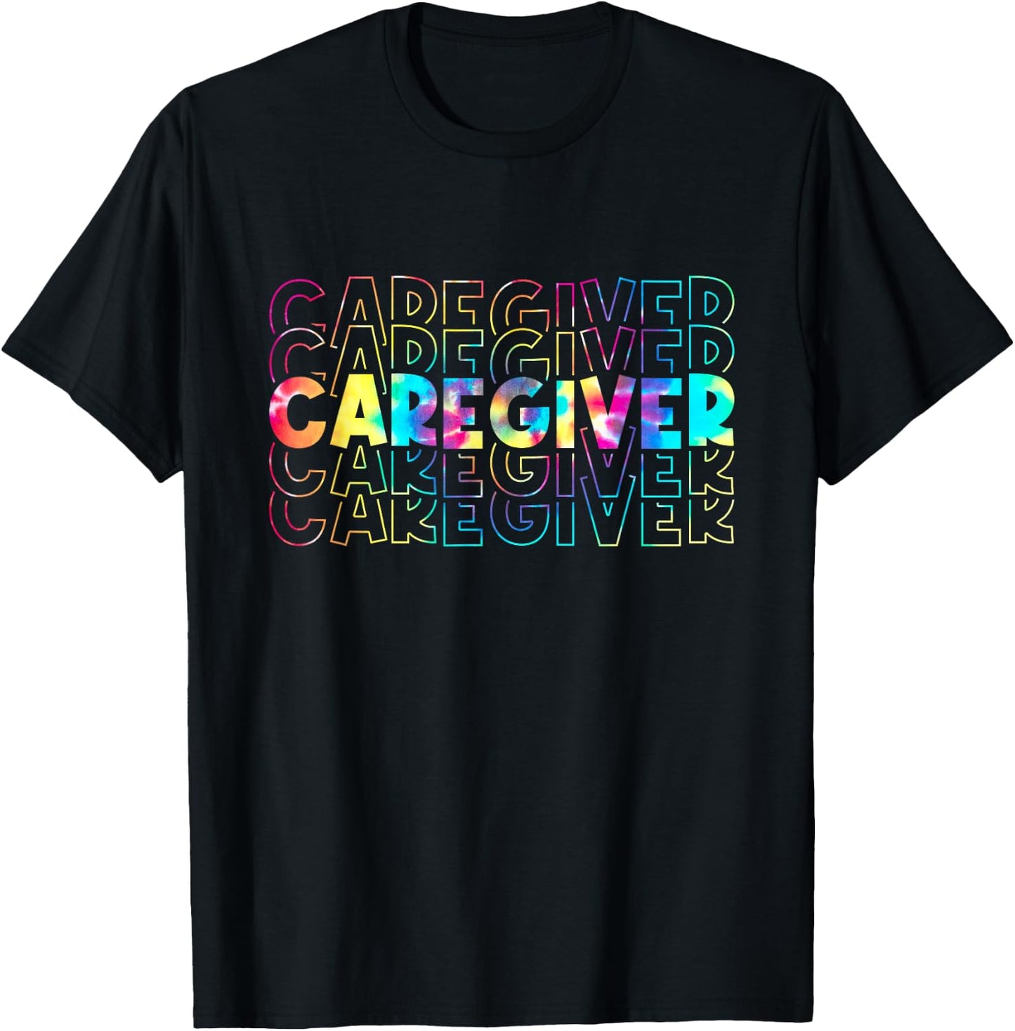 Tie Dye Caregiver Life Appreciation Gift Healthcare Workers T-Shirt - T-Shirt | Black
