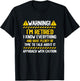 Retirement Retiree Warning I am Retired I Know Everything T-Shirt - T-Shirt | Black
