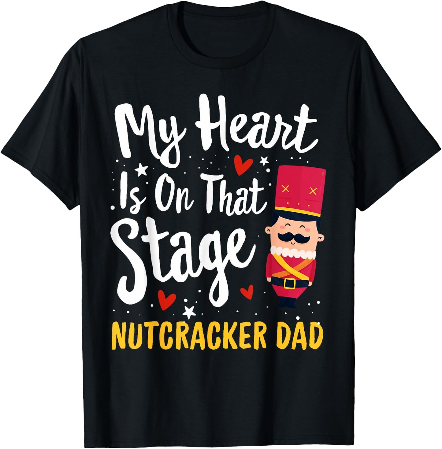 Nutcracker DAD Ballet Dance Mother Gift My Heart T-Shirt - T-Shirt | Black