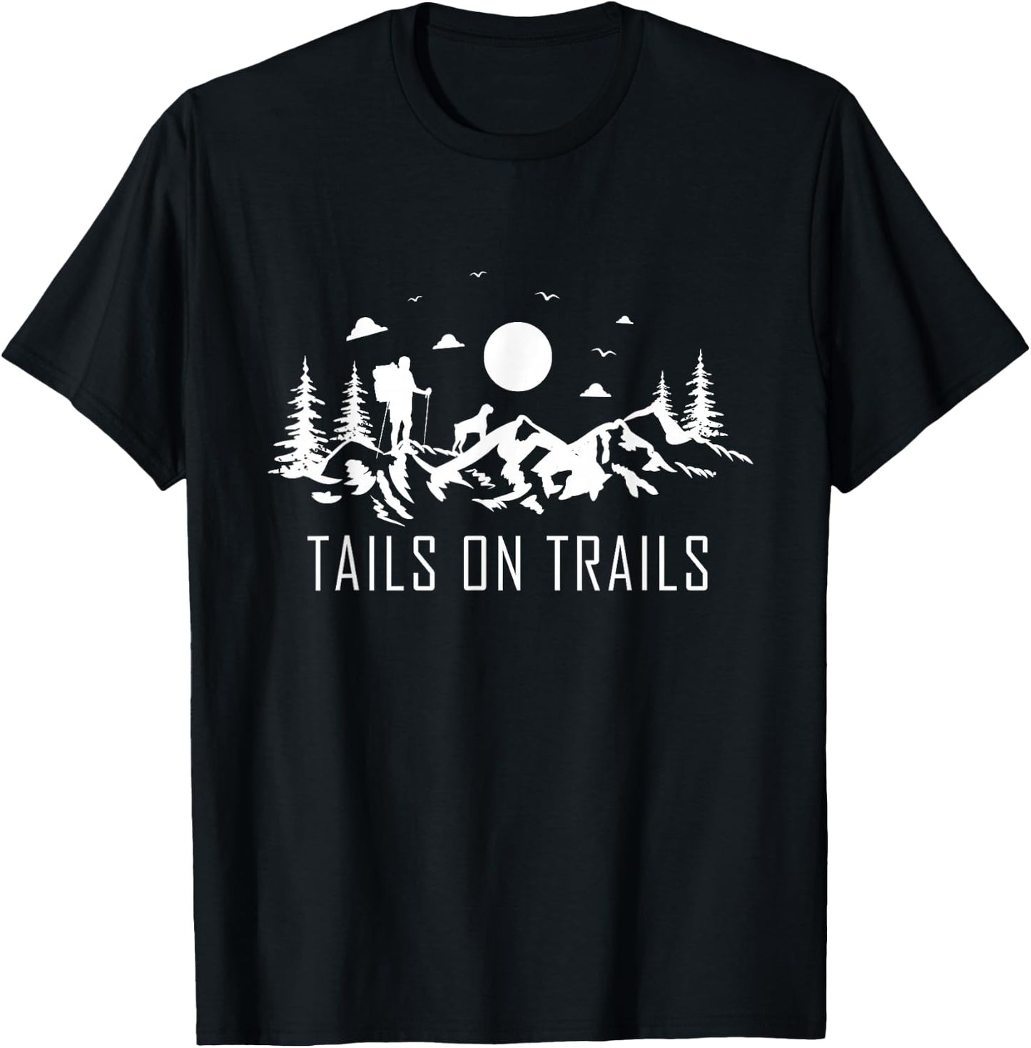 Tails on trails for a Hiking Fan and Dog Lover Hike Mountain T-Shirt - T-Shirt | Black