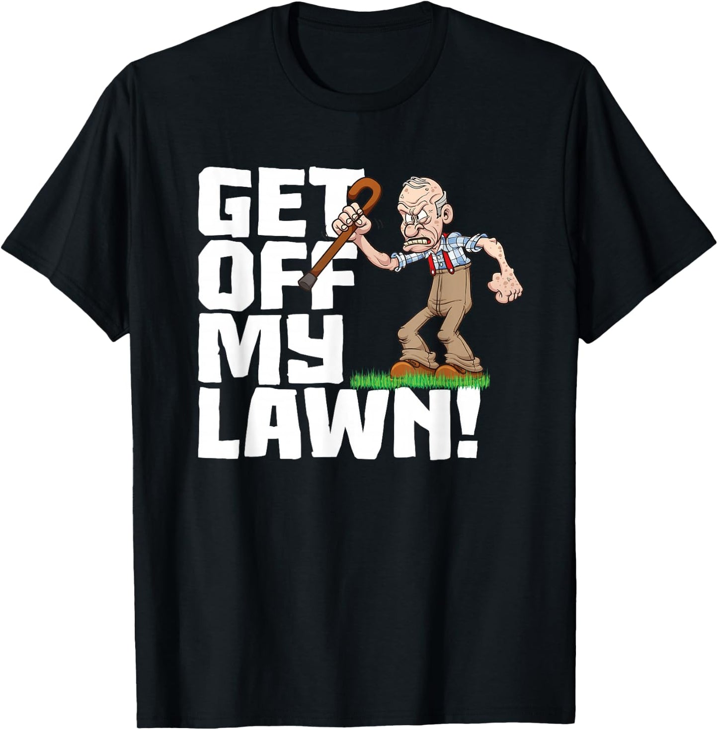 Get Off My Lawn a Funny Men's Quote and Grumpy Old Man T-Shirt - T-Shirt | Black