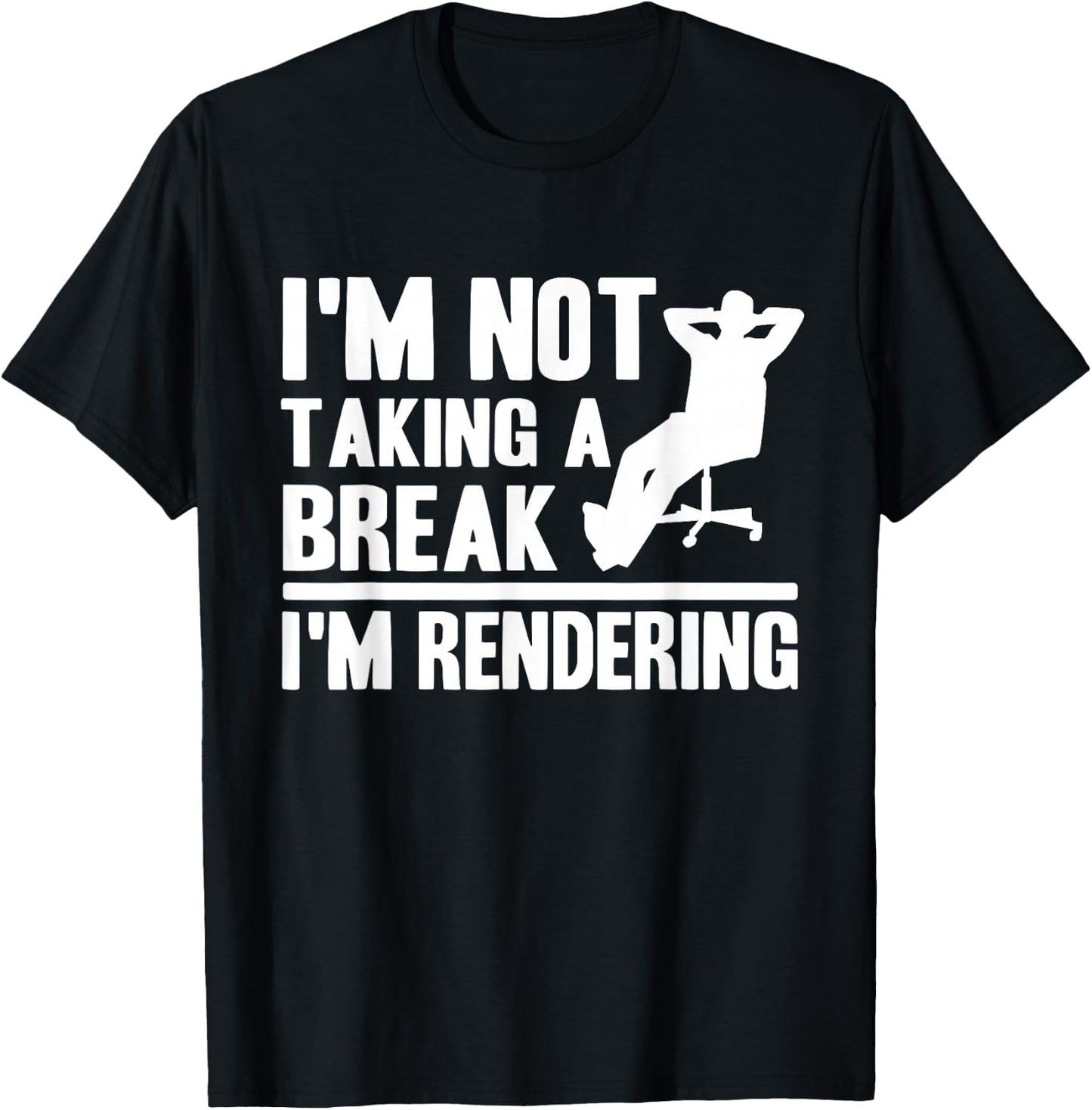 I'm Not Taking A Break I'm Rendering Movie Funny Filmmaker T-Shirt - T-Shirt | Black