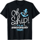 Oh Ship It's an Anniversary Trip, Oh Ship Cruise T-Shirt - T-Shirt | Black