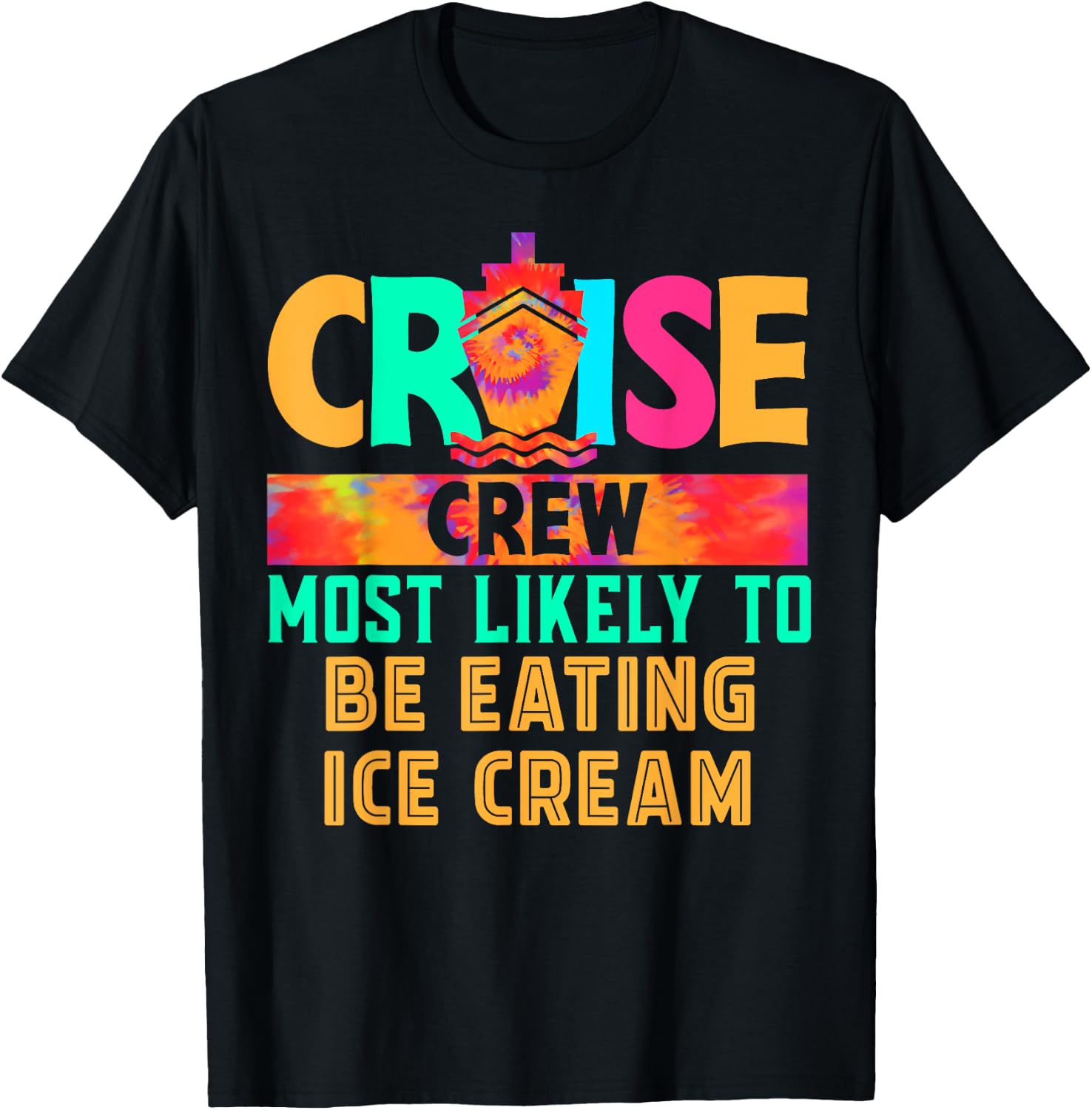 Cruise Crew Most Likely to Be Eating Ice Cream Hippie Men Women T-Shirt - T-Shirt | Black