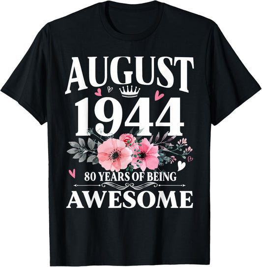 Floral August 1944 Made in 80th Birthday Women 80 Years Old T-Shirt - T-Shirt | Black