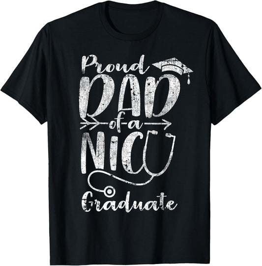Proud Dad NICU Graduate Funny Newborn Nurse Gift T-Shirt - T-Shirt | Black