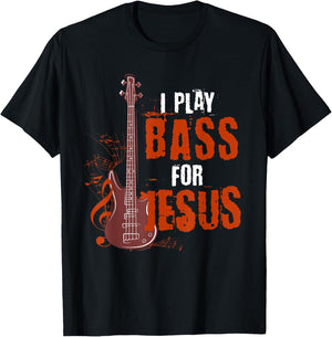I Play Bass For Jesus Bass Guitarist T-Shirt - T-Shirt | Black