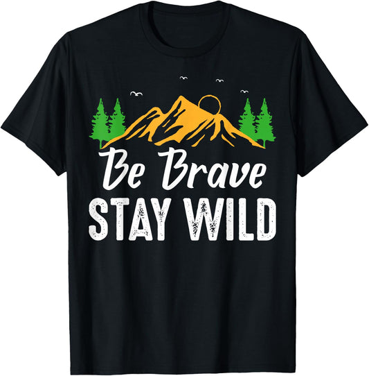 Wilderness Lovers Outdoor Be Brave Stay Wild T-Shirt - T-Shirt | Black