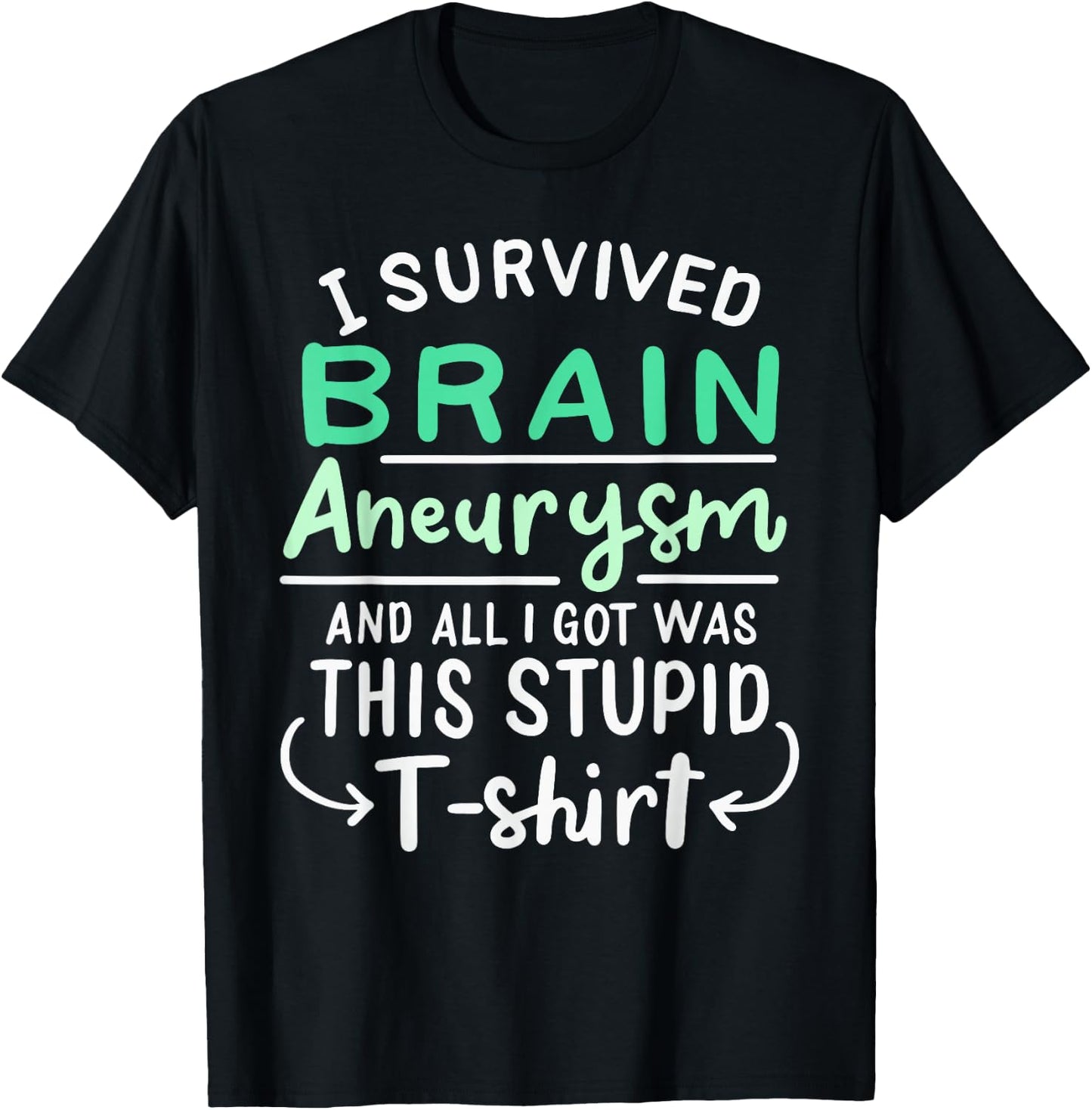 Brain Surgery Injury Humor Funny I Survived Brain Aneurysm T-Shirt - T-Shirt | Black