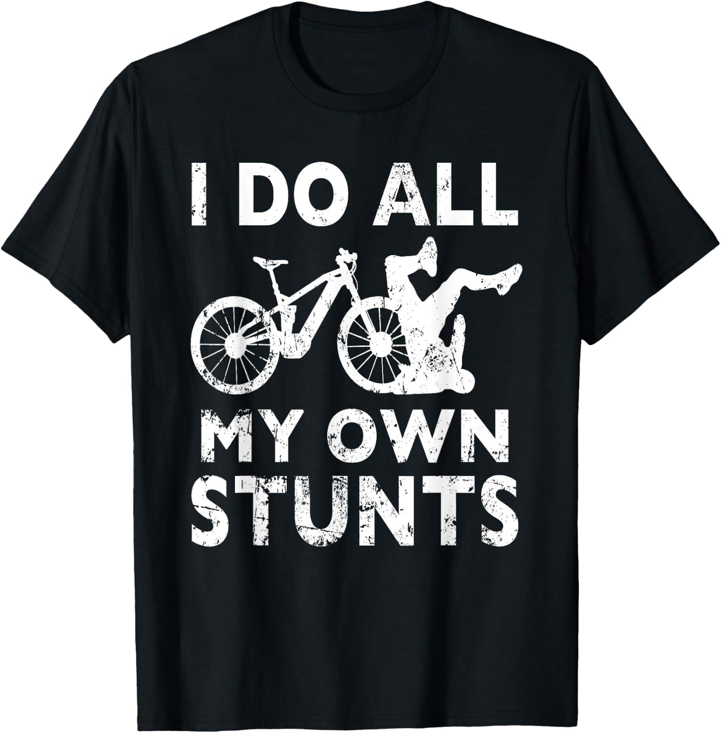 Stunting Bicycle - I Do All My Own Stunts E-Bike Cyclist T-Shirt - T-Shirt | Black