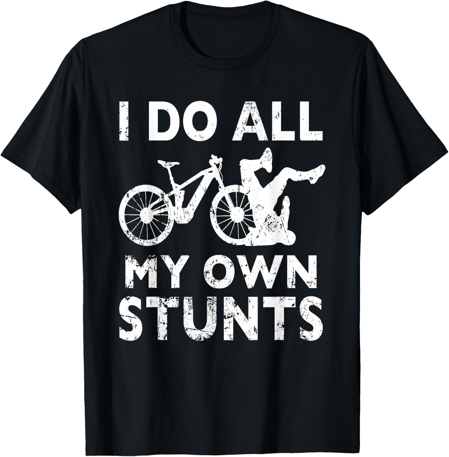 Stunting Bicycle - I Do All My Own Stunts E-Bike Cyclist T-Shirt - T-Shirt | Black