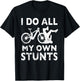 Stunting Bicycle - I Do All My Own Stunts E-Bike Cyclist T-Shirt - T-Shirt | Black