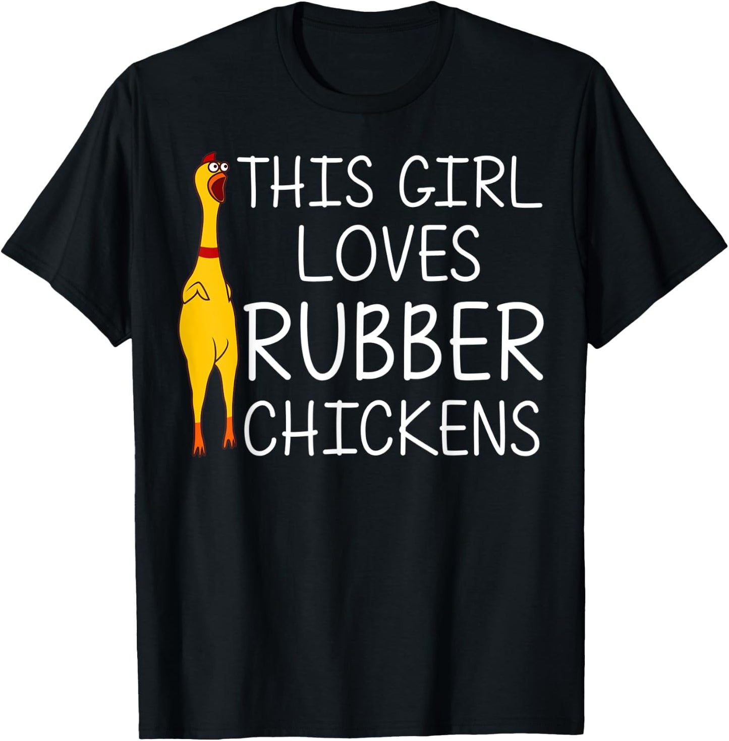 Funny Rubber Chicken Gift Girls Rubber Chicken Costume T-Shirt - T-Shirt | Black
