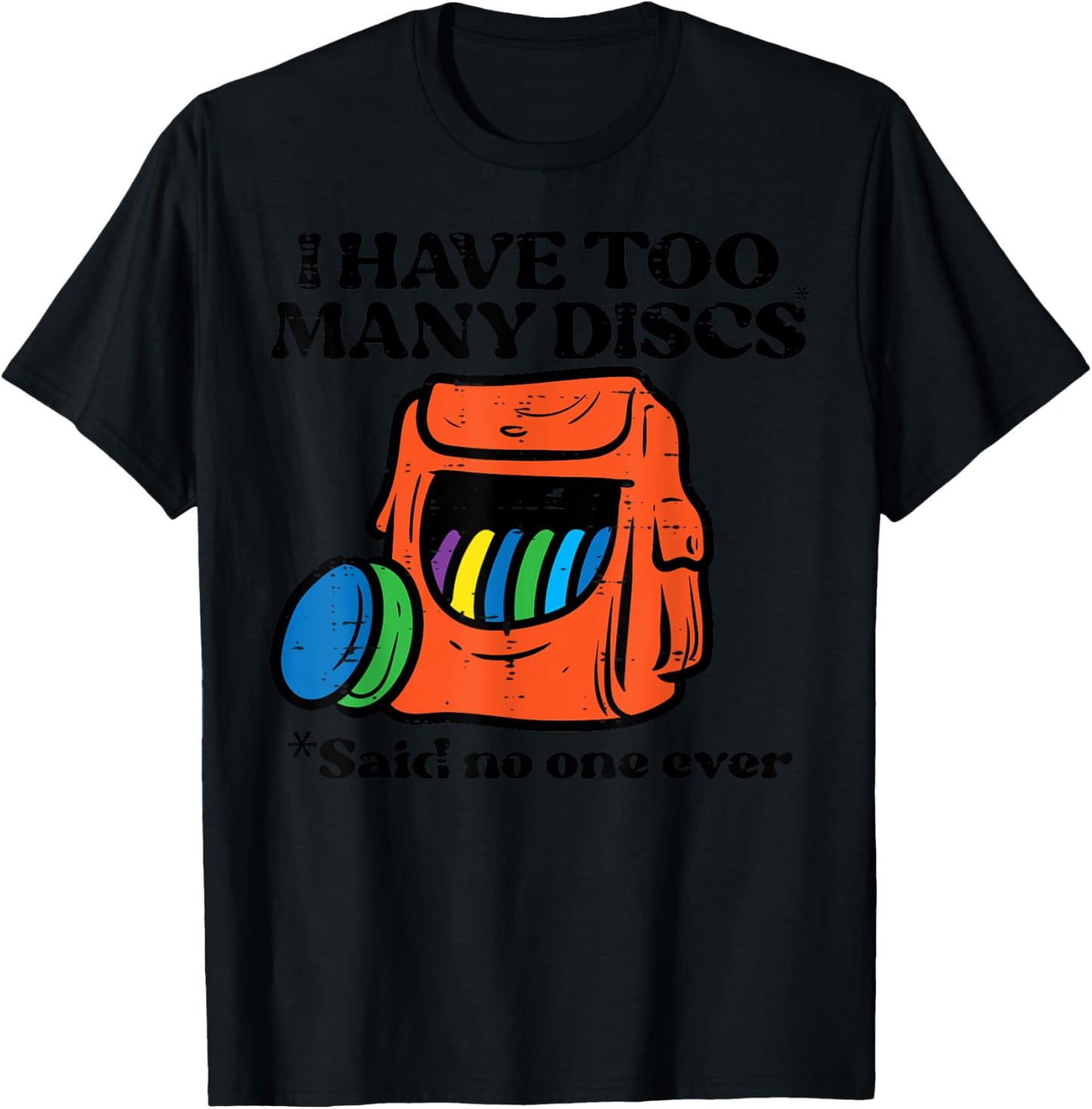 Frisbee Golf I Have Too Many Discs Fun Frolf Women Kids Men T-Shirt - T-Shirt | Black