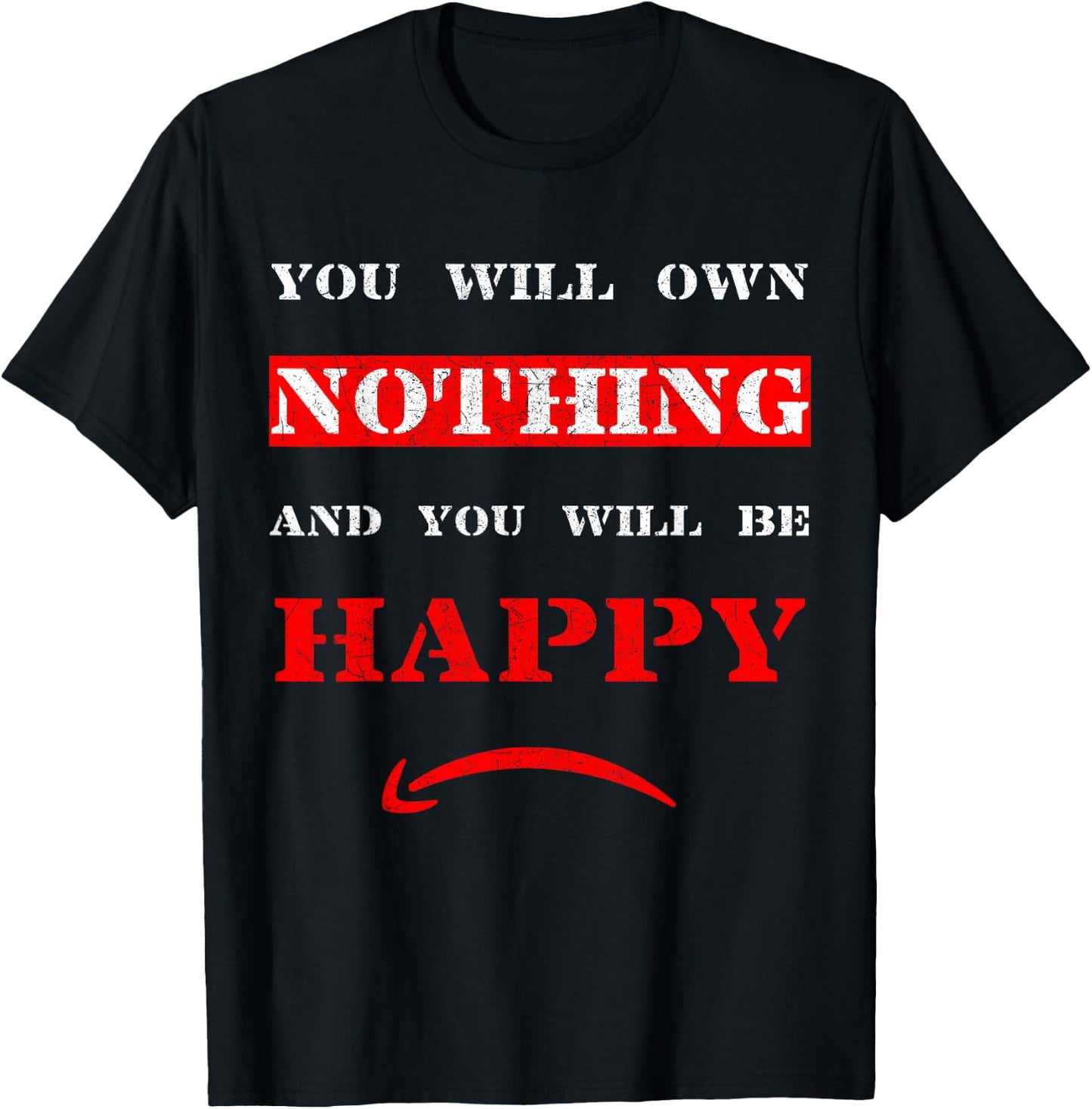 You Will Own Nothing and Be Happy - The Great Reset - WEF T-Shirt - T-Shirt | Black