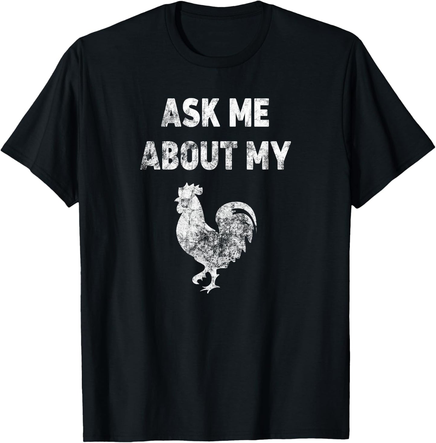 Ask Me About My Cock (Vintage) T-Shirt - T-Shirt | Black