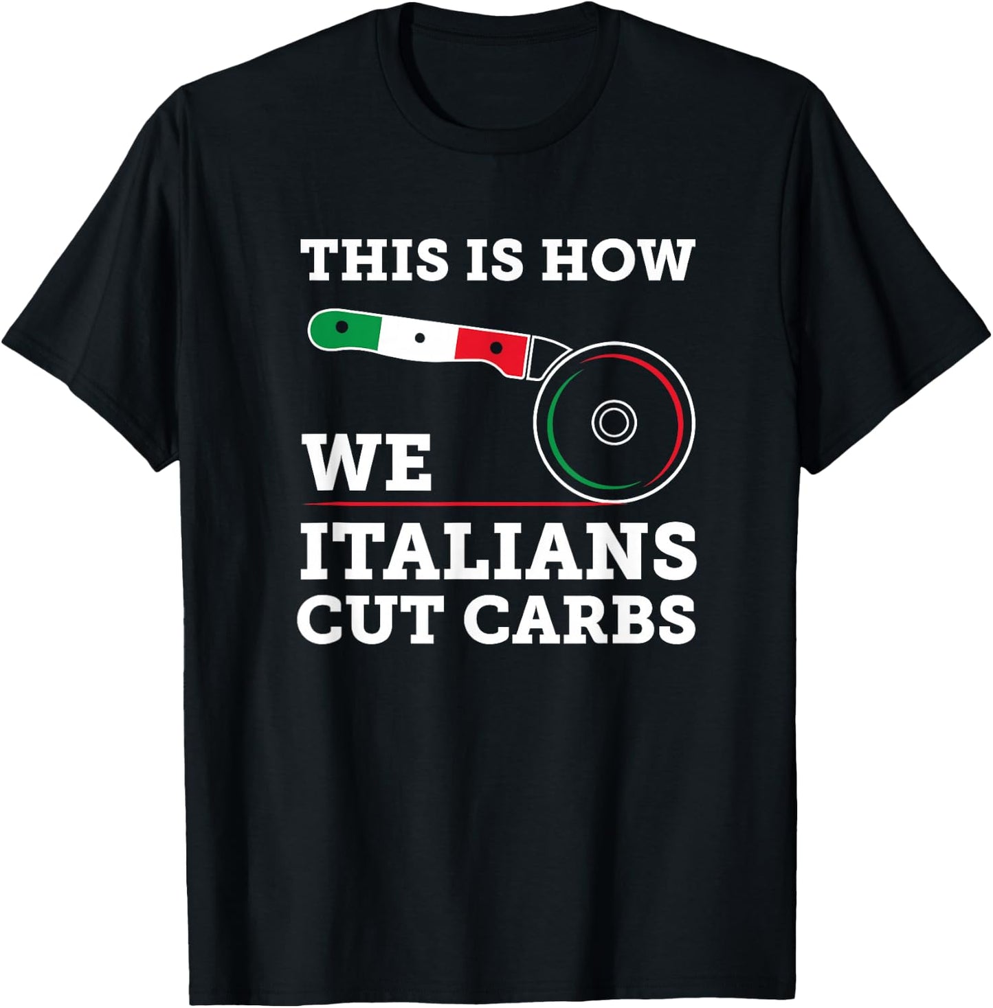 Funny Italian American - How Italians Cut Carbs Pizza Slice T-Shirt - T-Shirt | Black