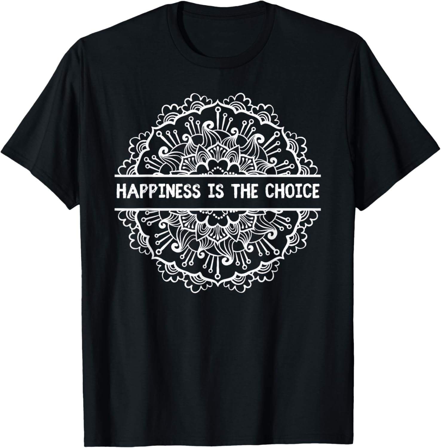 Happiness Is the Choice Mandala Motivational Quotes T-Shirt - T-Shirt | Black