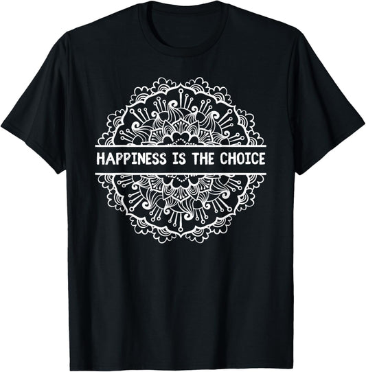 Happiness Is the Choice Mandala Motivational Quotes T-Shirt - T-Shirt | Black