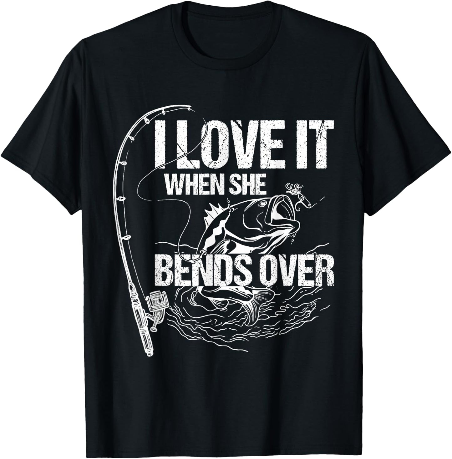 I Love It When She Bends Over T-Shirt - T-Shirt | Black