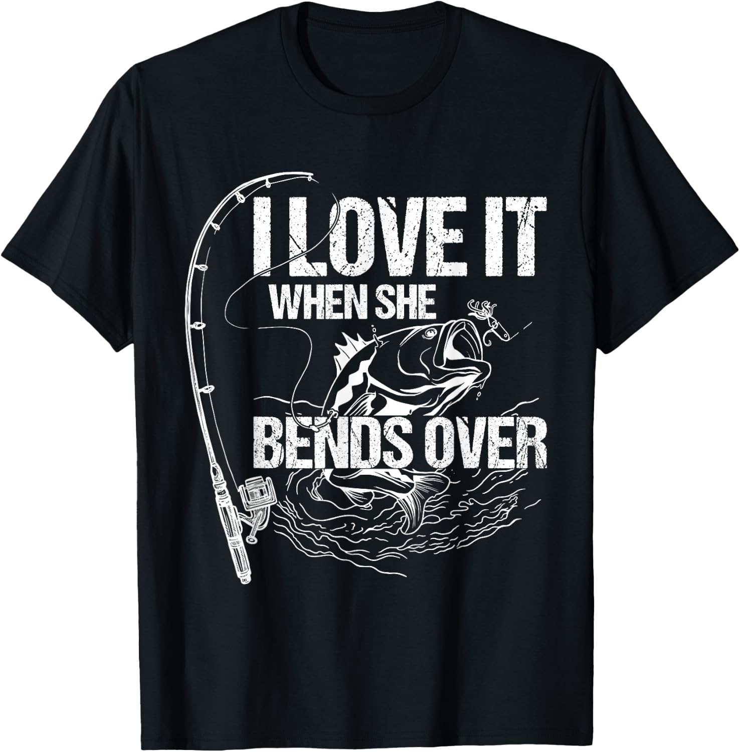 I Love It When She Bends Over T-Shirt - T-Shirt | Black