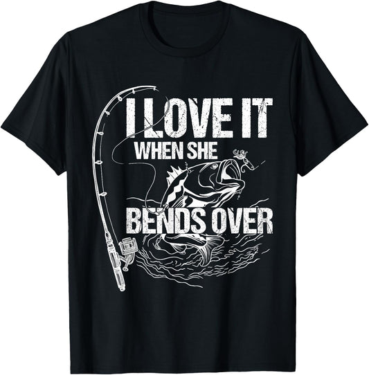 I Love It When She Bends Over T-Shirt - T-Shirt | Black