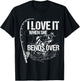 I Love It When She Bends Over T-Shirt - T-Shirt | Black