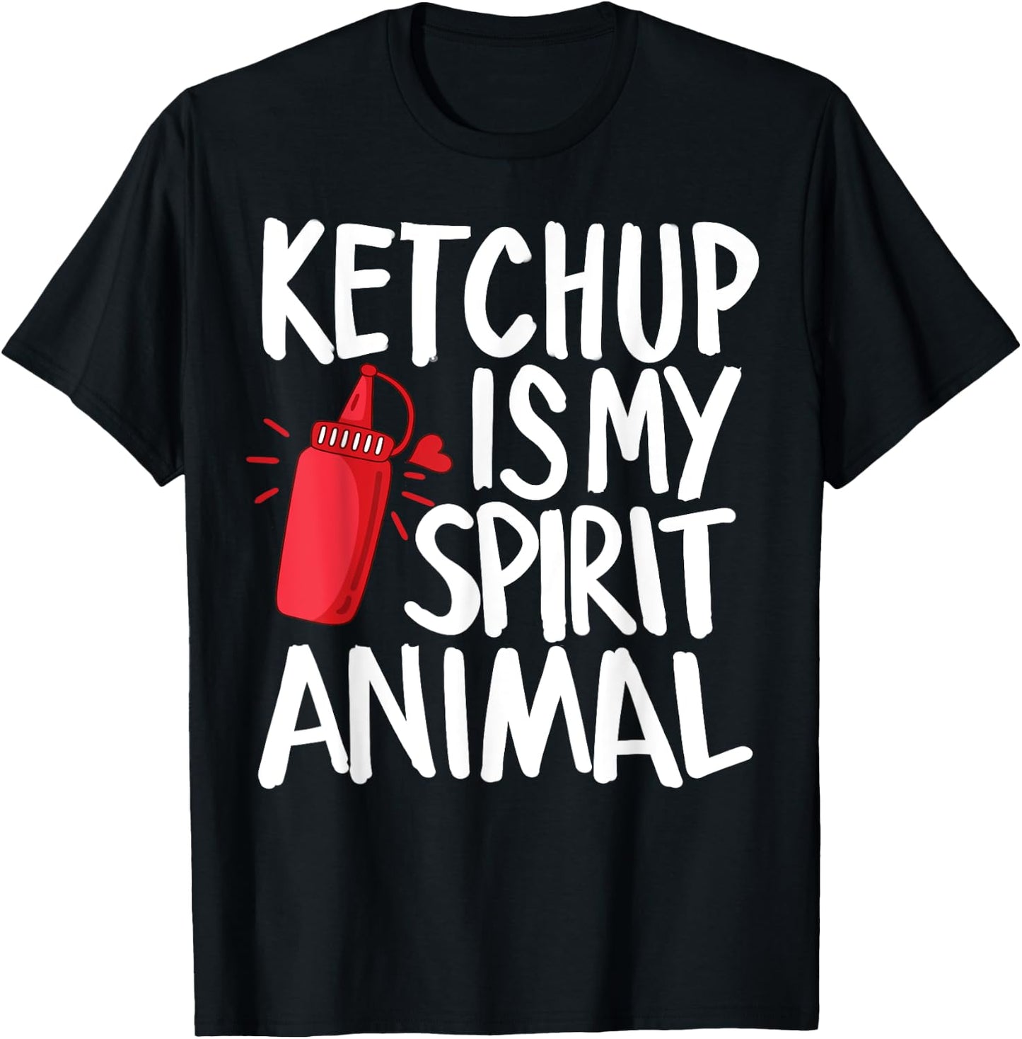 Ketchup Is My Spirit Animal Funny Tomato Sauce Foodie Gifts T-Shirt - T-Shirt | Black