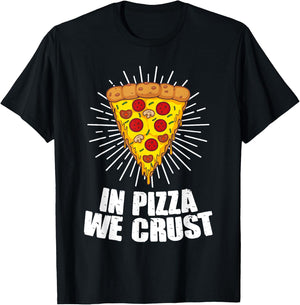 Funny In Pizza We Crust Gift Women Cool Pizza Lover T-Shirt - T-Shirt | Black