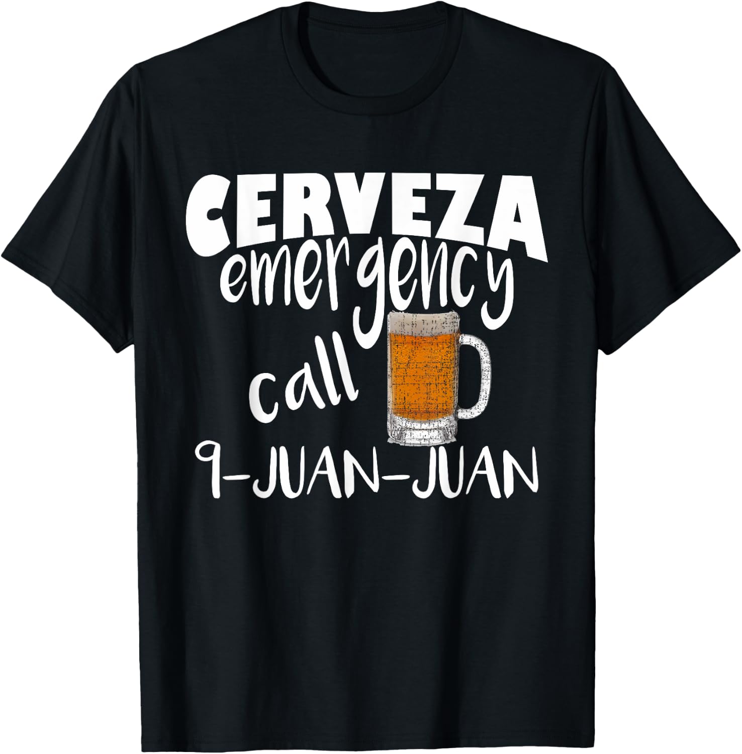 Cerveza Emergency Call 9 Juan Juan Funny Cerveza Pun T-Shirt - T-Shirt | Black