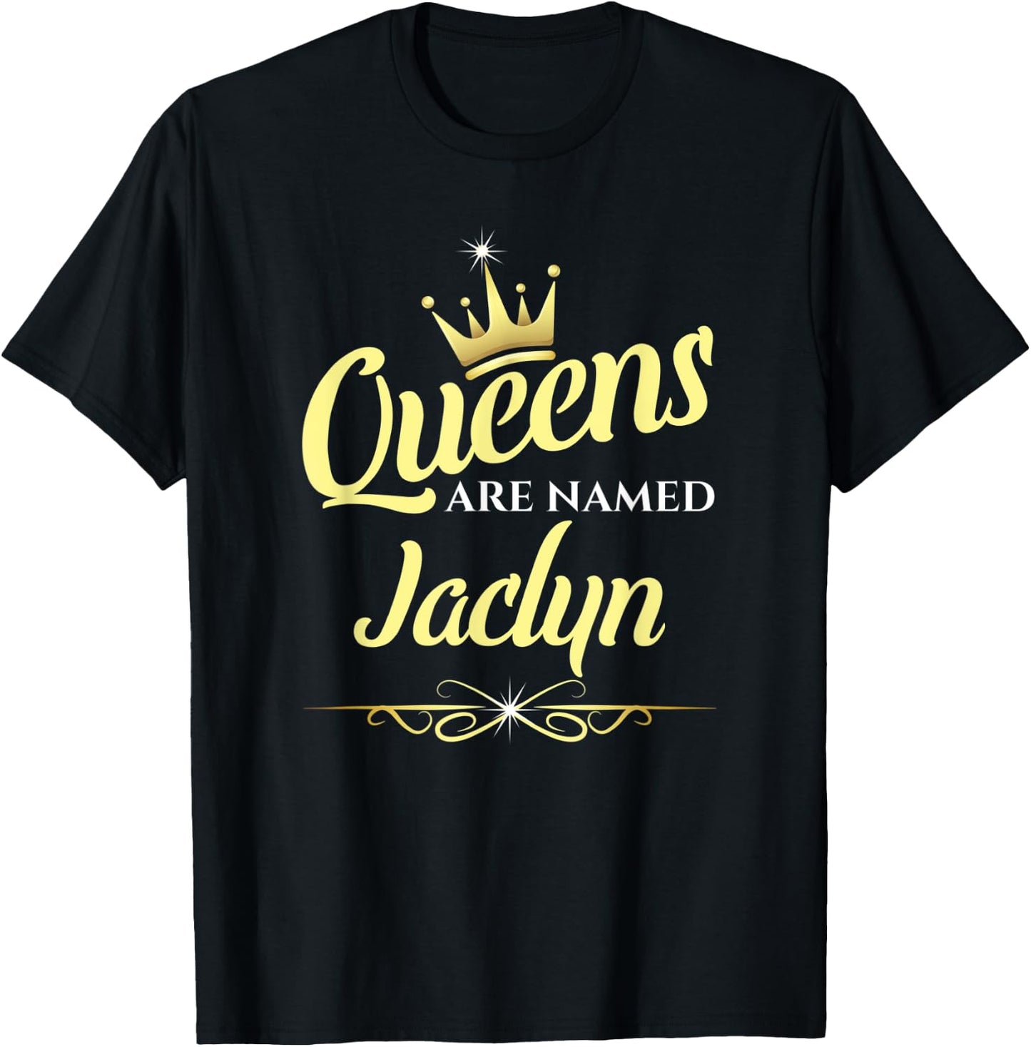 Queens Are Named Jaclyn T-Shirt - T-Shirt | Black