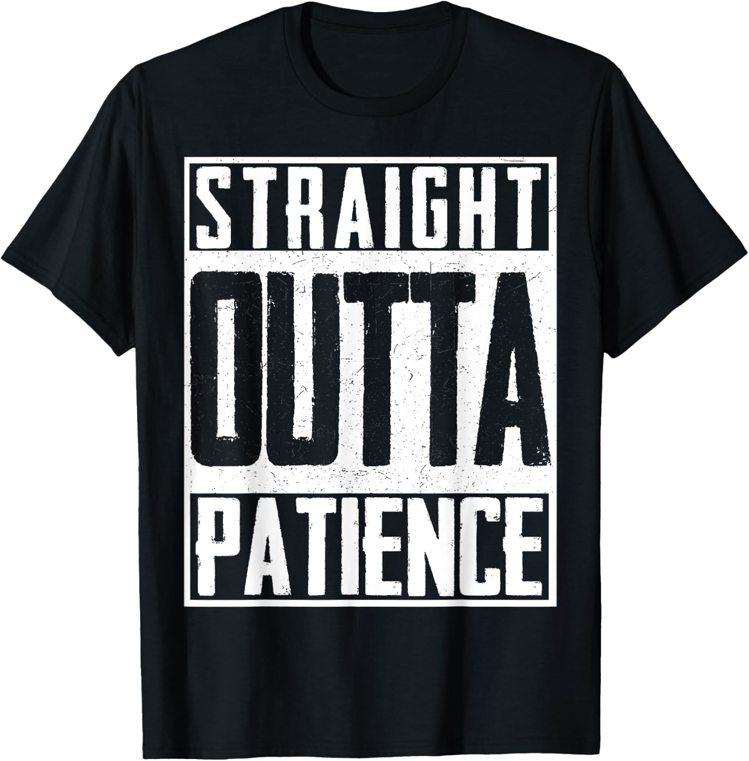 Straight Outta Patience Fed Up Upset Timeout Endure T-Shirt - T-Shirt | Black