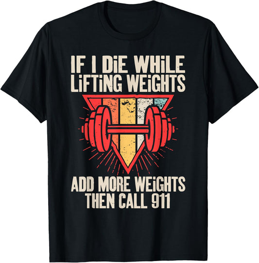 Funny If I Die While Lifting Weights - Workout Gym T-Shirt - T-Shirt | Black