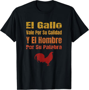 El Gallo Vale Por Su Calidad Y El Hombre Por Su Palabra T-Shirt - T-Shirt | Black