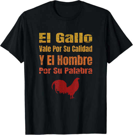 El Gallo Vale Por Su Calidad Y El Hombre Por Su Palabra T-Shirt - T-Shirt | Black