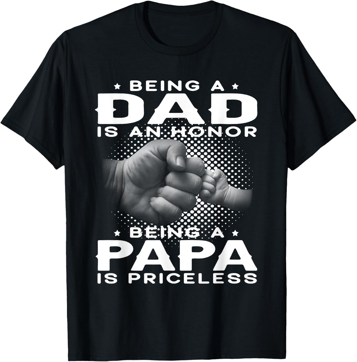 Being a DAD is an HONOR Being a PAPA is PRICELESS Grandpa T-Shirt - T-Shirt | Black