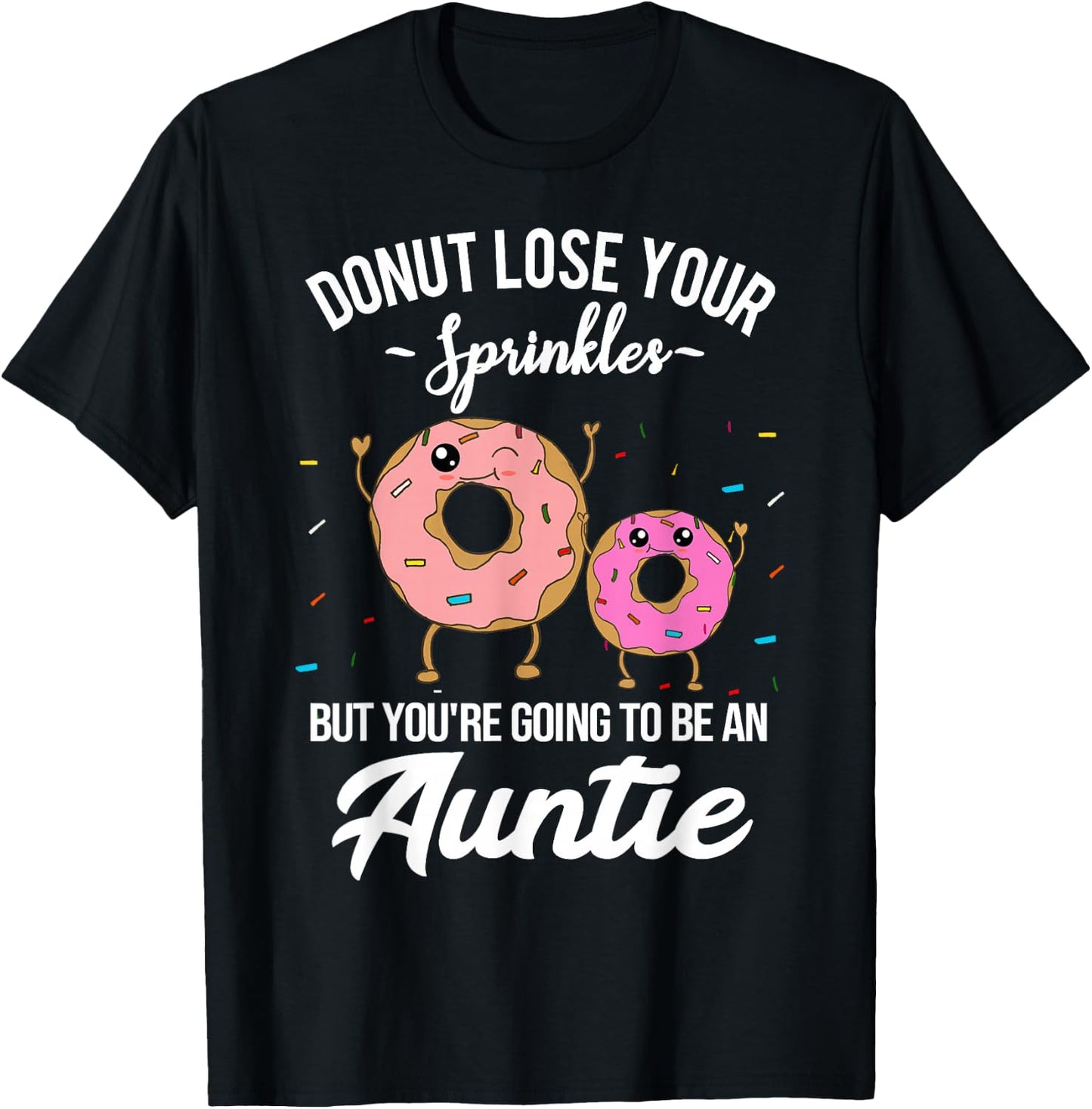 You're Going to be an Auntie Pregnancy Announcement Funny T-Shirt - T-Shirt | Black