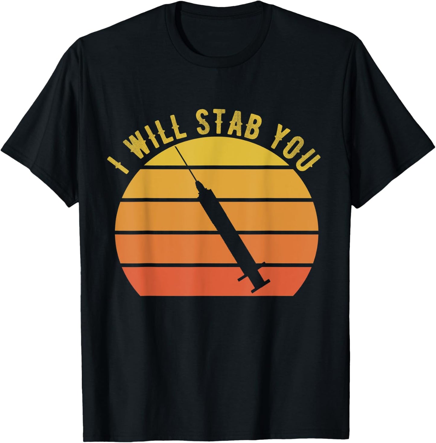 I Will Stab You Nurse Vintage Funny Nurse Retro Sunset T-Shirt - T-Shirt | Black