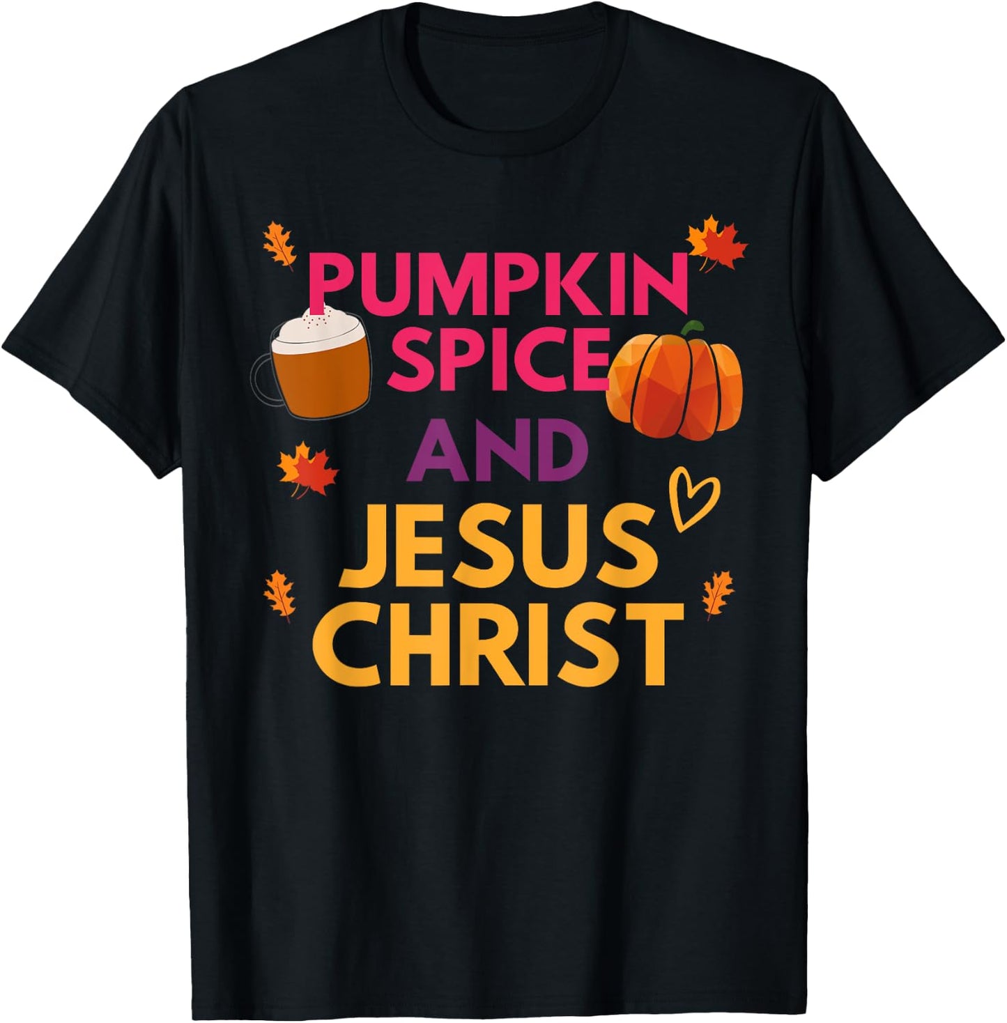 Pumpkin Spice And Jesus Christ Halloween Christian T-Shirt - T-Shirt | Black