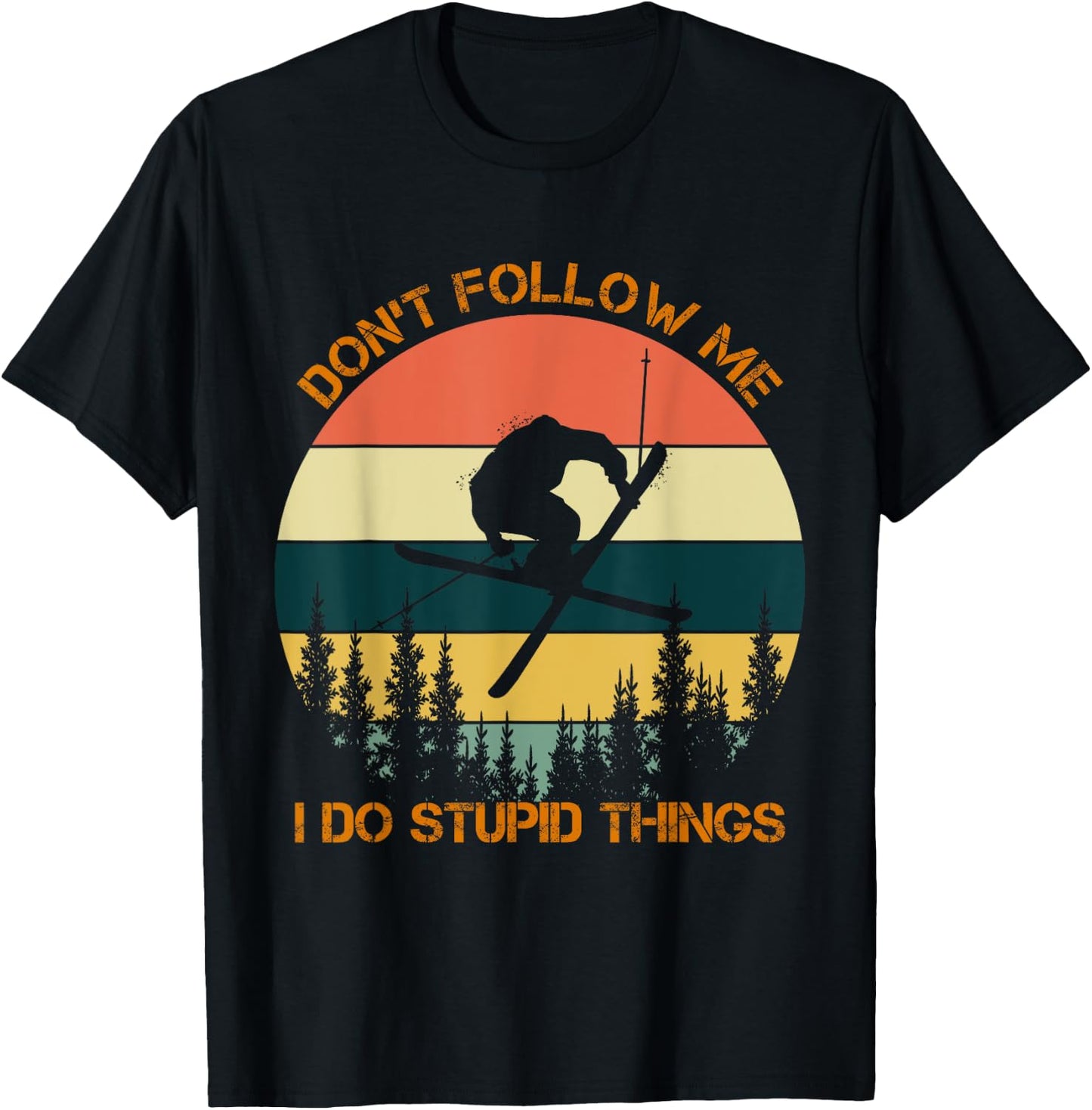 Don't follow me I do stupid things cool skiing vintage T-Shirt - T-Shirt | Black