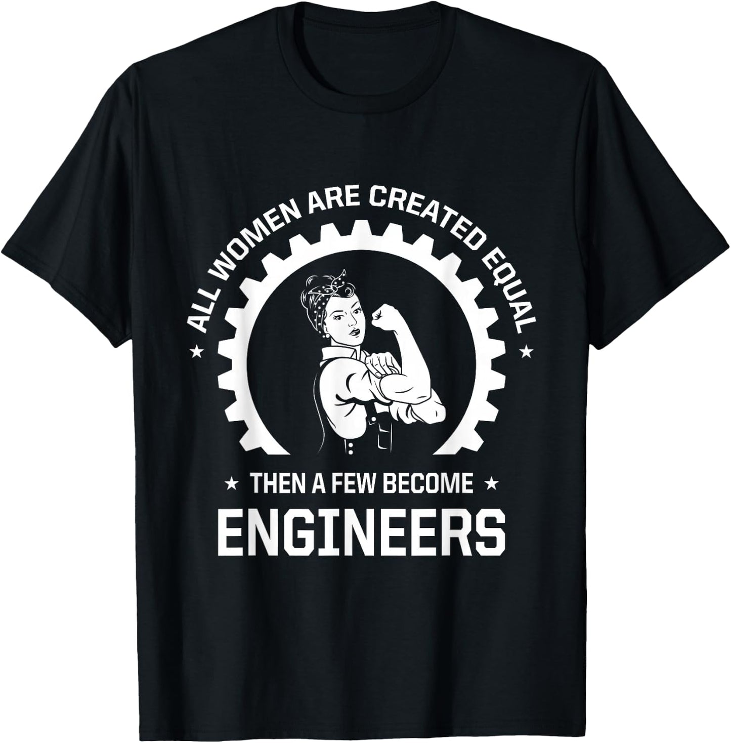 All Women Are Created Equal - Funny Female Engineer T-Shirt - T-Shirt | Black