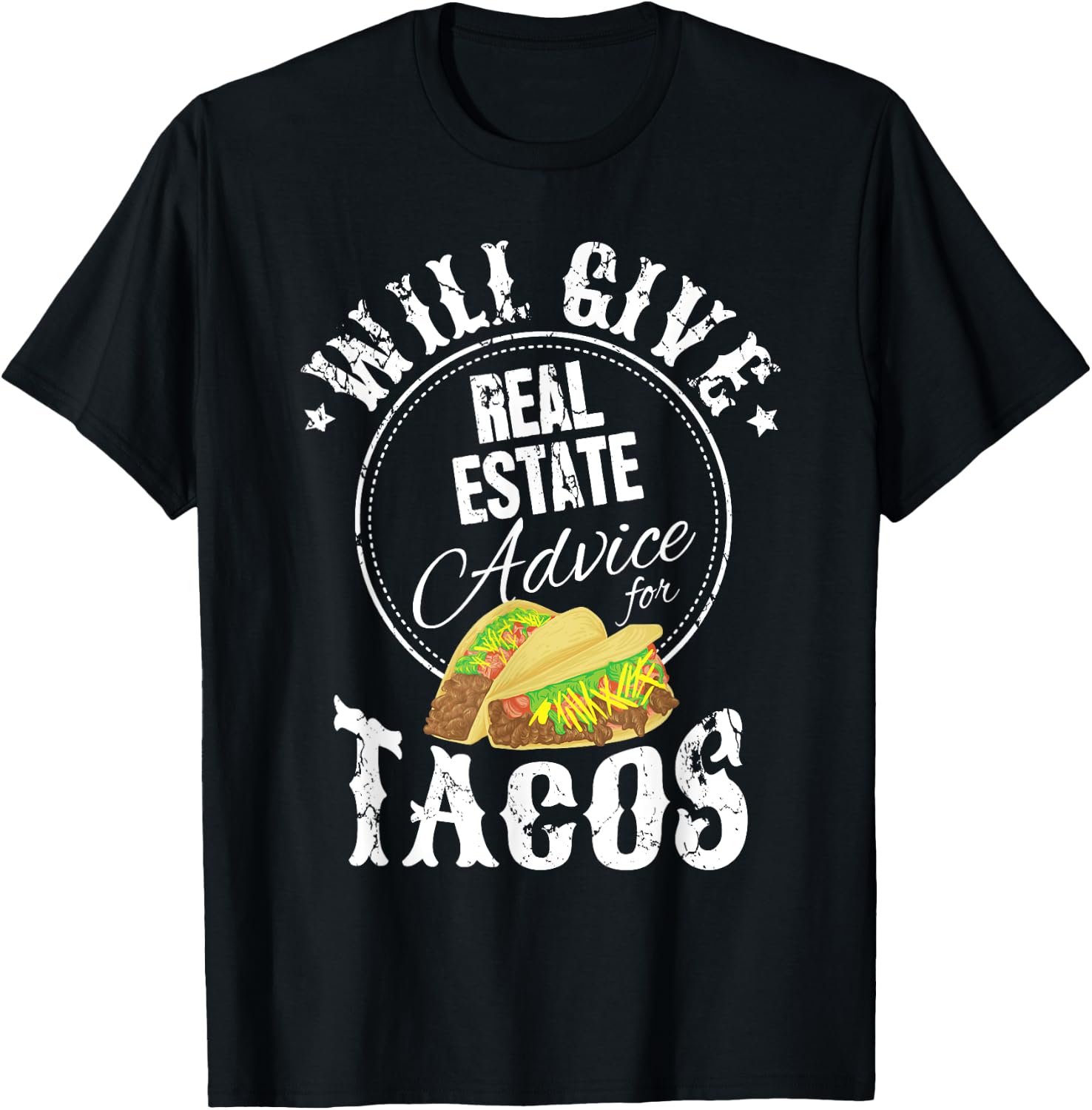 Funny Realtor Will Give Real Estate Advice For Tacos T-Shirt - T-Shirt | Black