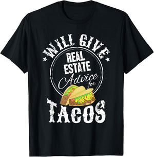 Funny Realtor Will Give Real Estate Advice For Tacos T-Shirt - T-Shirt | Black