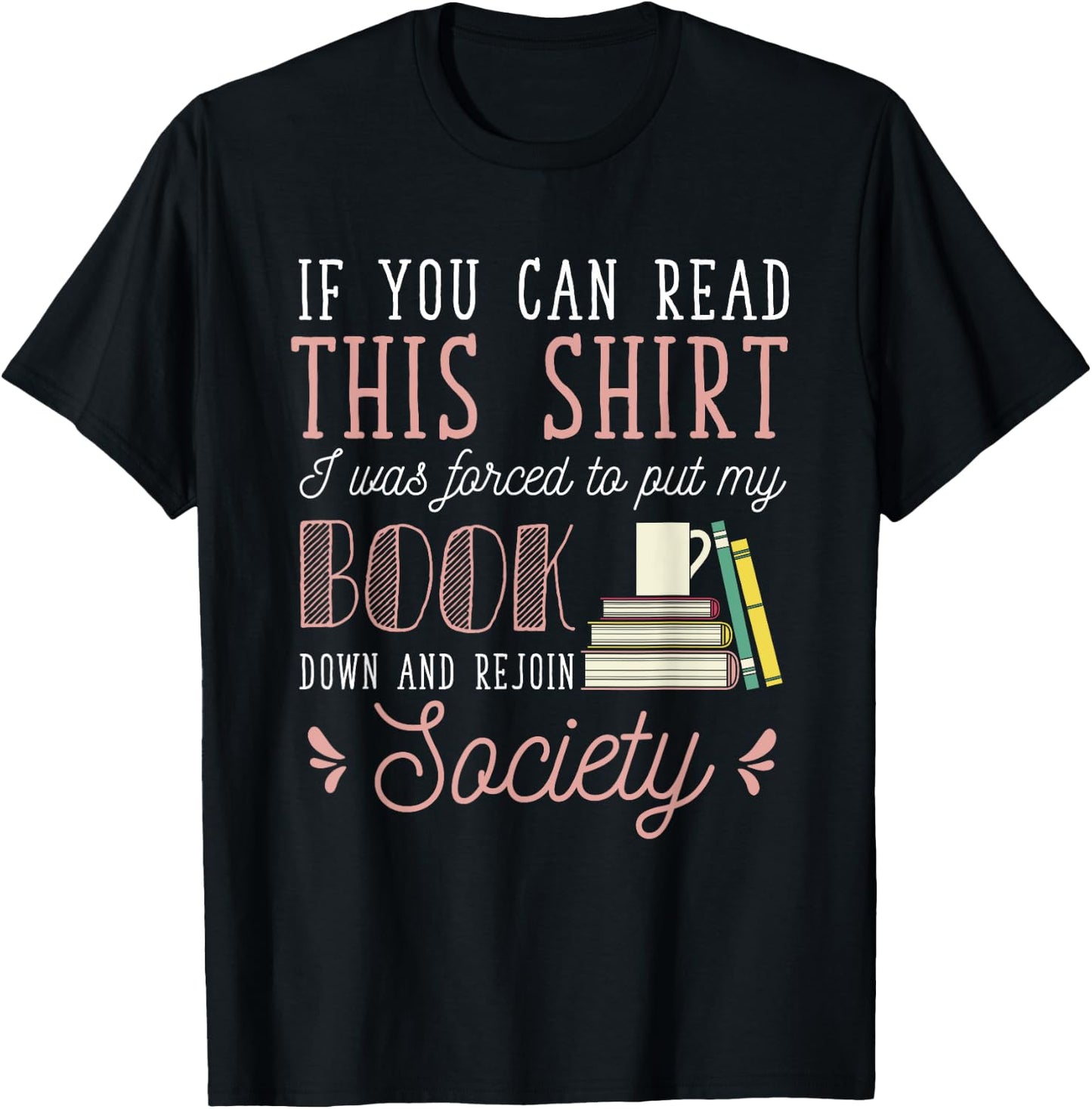 If You Read This I Was Forced To Put My Book Down Reading T-Shirt - T-Shirt | Black
