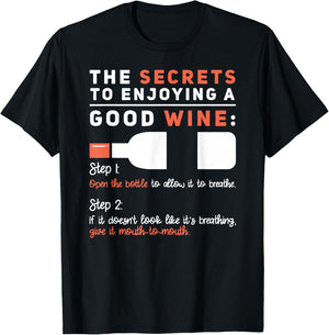 Secret To Enjoying Good Wine - Humorous Wine Lover Saying T-Shirt - T-Shirt | Black