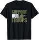 US Military Support Saying - Support Our Troops T-Shirt - T-Shirt | Black