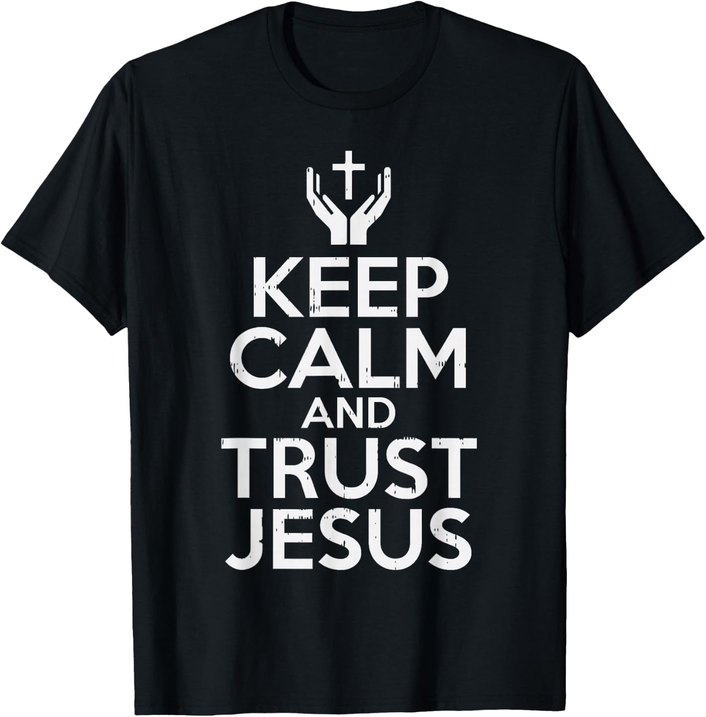Keep Calm Trust Jesus God Faith Religious Christian Gift T-Shirt - T-Shirt | Black